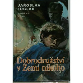 Foglar Jaroslav - Dobrodružství v Zemi nikoho