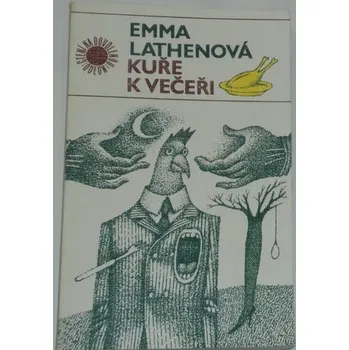 Lathenová Emma - Kuře k večeři