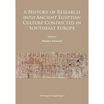 History of Research Into Ancient Egyptian Culture in Southeast Europe