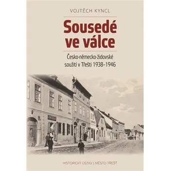 Sousedé ve válce - Vojtěch Kyncl (2025, vázaná)