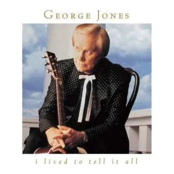 Zahraniční hudba CD George Jones: I Lived To Tell It All 1996