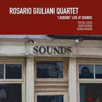Zahraniční hudba CD Rosario Giuliani Quartetto: "Logbook" Live At Sounds 2024
