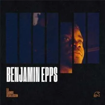 Zahraniční hudba CD Benjamin Epps: La Grande Désillusion 2023 Édition 2
