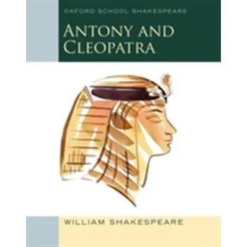 Cizí jazyk Oxford School Shakespeare: Antony and Cleopatra - William Shakespeare