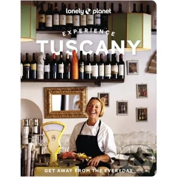 Lonely Planet Experience Tuscany - Lonely Planet Lonely Planet