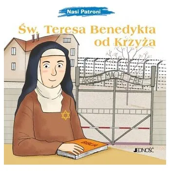 Nasi Patroni. Św. Teresa Benedykta od Krzyża - Sylwia Proniewicz, Mirella Mariani