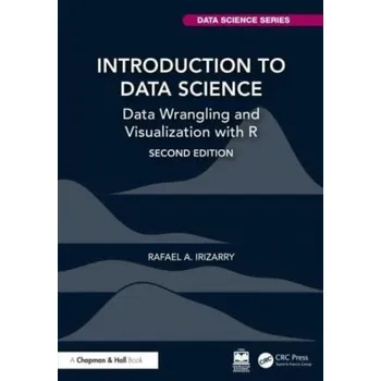 Matematika Introduction to Data Science - Irizarry, Rafael A. (Dept. of Biostatistics, Harvard School of Public Health, Boston, Massachusetts, USA); Love, Michael [EN] (2024, Firma, Taylor & Francis Ltd)
