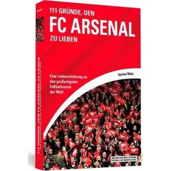 111 Gründe, den FC Arsenal zu lieben - Mader, Christian