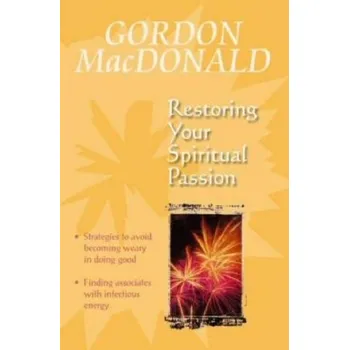 Restoring Your Spiritual Passion - MacDonald, Gail