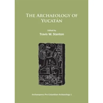Cestování The Archaeology of Yucatan: New Directions and Data