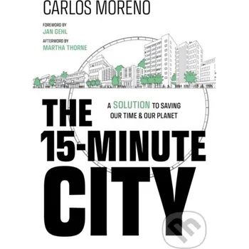 The 15-Minute City - Carlos Moreno Wiley