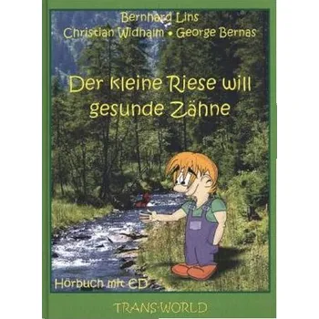 Der kleine Riese will gesunde Zähne, m. Audio-CD - Lins, Bernhard