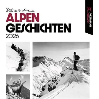 Cestování Alpengeschichten Kalender 2026 - Heimhuber-Archiv
