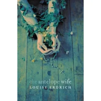 Beletrie pro dospělé The antelope wife - Erdrich Louise [EN] (2002, Brožovaná, HarperCollins Publishers)