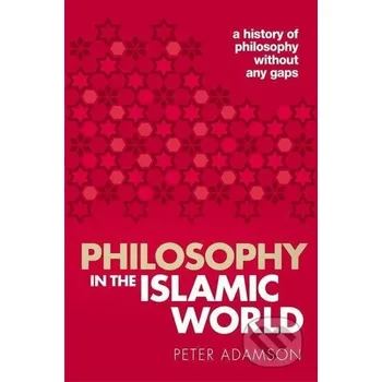 Cizojazyčná kniha Philosophy in the Islamic World - Peter Adamson Oxford University Press