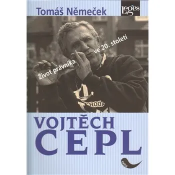 Vojtěch Cepl: Život právníka ve 20. století - Tomáš Němeček