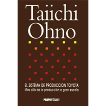 El Sistema de Produccion Toyota - Ohno, Taiichi