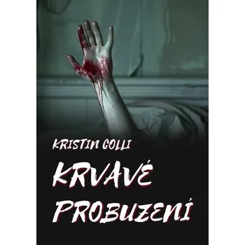 Kniha Krvavé probuzení [E-kniha] - Kristin Colli