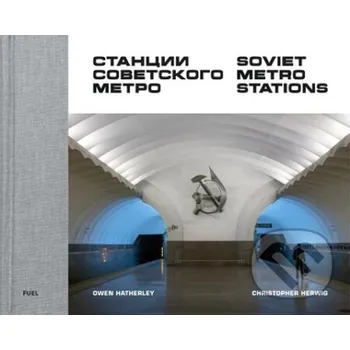 Umění Soviet Metro Stations - Christopher Herwig Thames & Hudson