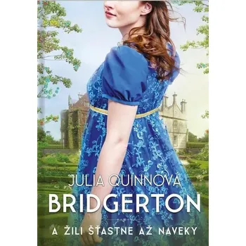 Kniha A žili šťastne až naveky [E-kniha] - Julia Quinnová