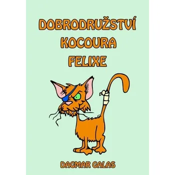 Kniha Dobrodružství kocoura Felixe [E-kniha] - Dagmar Galas