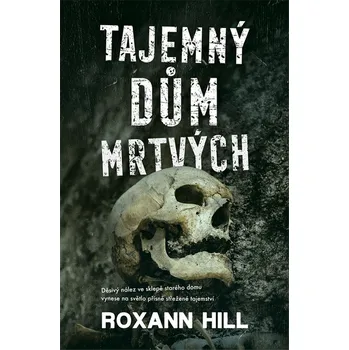 Kniha Tajemný dům mrtvých [E-kniha] - Roxann Hill