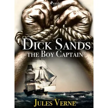 Kniha Dick Sands, the Boy Captain [E-kniha] - Verne Jules