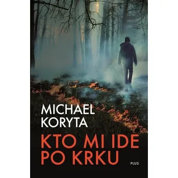 Kniha Kto mi ide po krku [E-kniha] - Michael Koryta