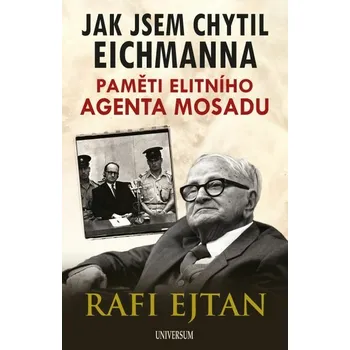 Kniha Jak jsem chytil Eichmanna [E-kniha] - Rafi Ejtan