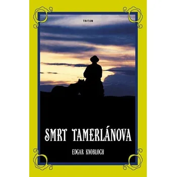 Kniha Smrt Tamerlánova [E-kniha] - Edgar Knobloch