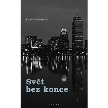 Kniha Svět bez konce [E-kniha] - Kateřina Pešková