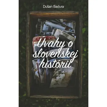 Kniha Úvahy o slovenskej histórii [E-kniha] - Dušan Badura