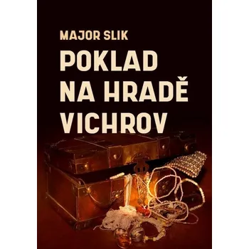 Kniha Poklad na hradě Vichrov [E-kniha] - Major Slik
