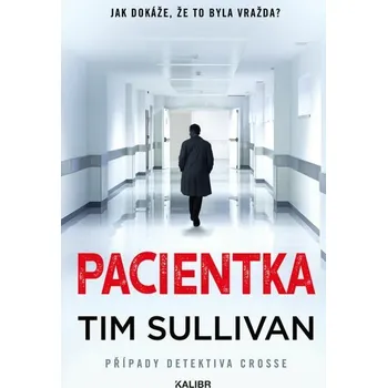 Kniha Detektiv Cross 3: Pacientka [E-kniha] - Sullivan Tim
