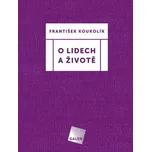O lidech a životě [E-kniha] - František Koukolík