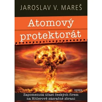 Kniha Atomový protektorát [E-kniha] - Mareš Jaroslav V.