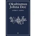 Okultismus Johna Dee [E-kniha] - György Szönyi
