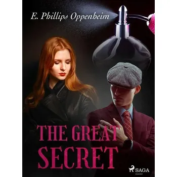 Kniha The Great Secret [E-kniha] - Edward Phillips Oppenheim