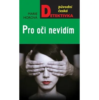 Kniha Pro oči nevidím [E-kniha] - Marie Horová