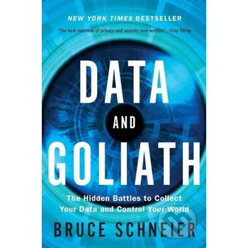 Data and Goliath - Bruce Schneier