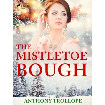 Kniha The Mistletoe Bough [E-kniha] - Anthony Trollope