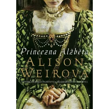 Kniha Princezna Alžběta [E-kniha] - Alison Weirová
