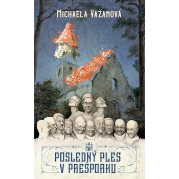 Kniha Posledný ples v Prešporku [E-kniha] - Michaela Važanová