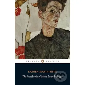 The Notebooks of Malte Laurids Brigge - Maria Rainer Rilke Penguin Classics