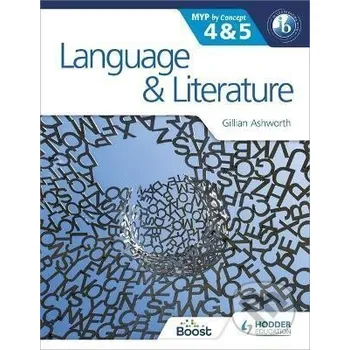 Language and Literature for the IB MYP 4 & 5 : By Concept - Gillian Ashworth Hodder Education