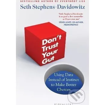 Kniha Don´t Trust Your Gut: Using Data Instead of Instinct to Make Better Choices - Seth Stephens-Davidowitz Bloomsbury