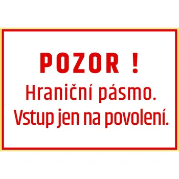 Plechová cedule Plechová retro cedule - Pozor hraniční pásmo Provedení: Dibond: 20 x 15 cm