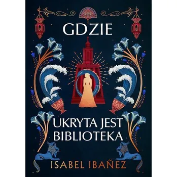 Gdzie ukryta jest biblioteka. Sekrety Nilu. Tom 2