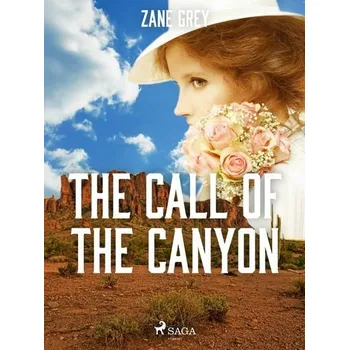 Kniha The Call of the Canyon [E-kniha] - Zane Grey