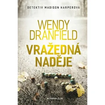 Kniha Vražedná naděje [E-kniha] - Dranfield Wendy